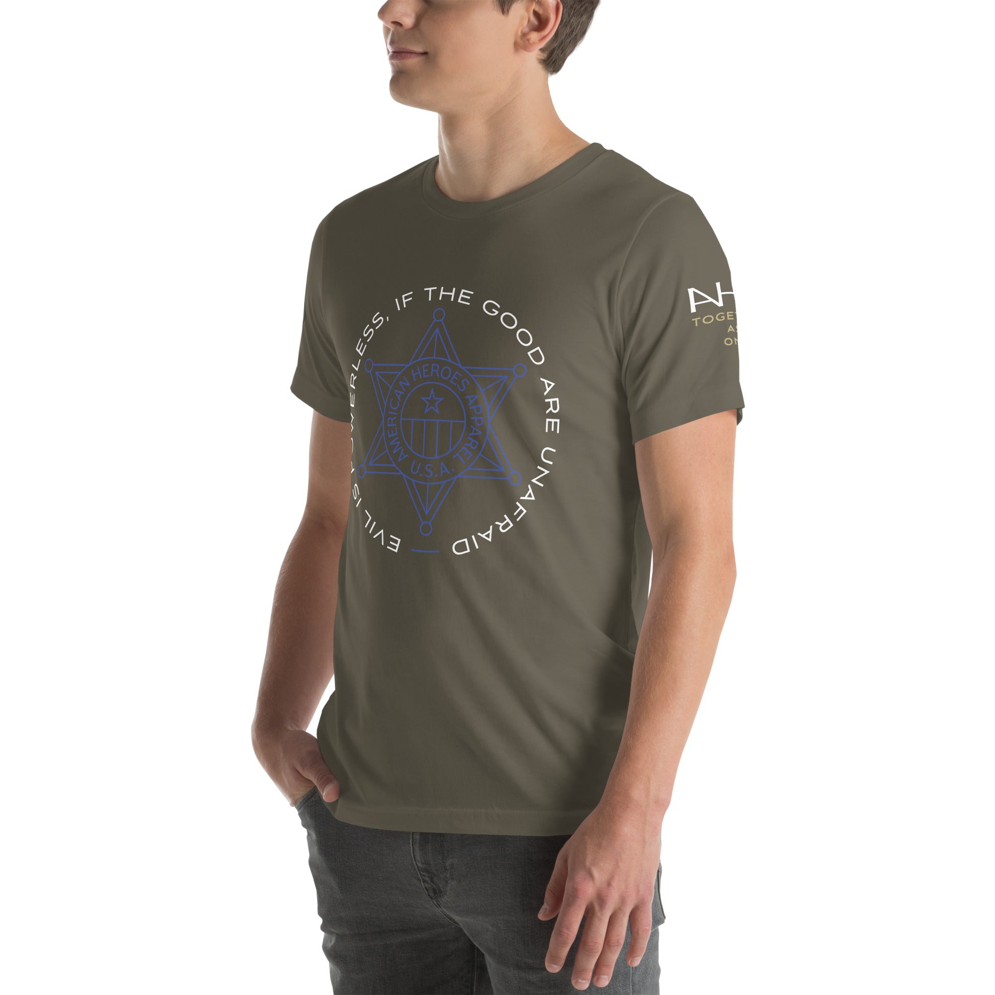 "Evil Is Powerless If The Good Are Unafraid" - Men's T-Shirt - American Heroes Apparel