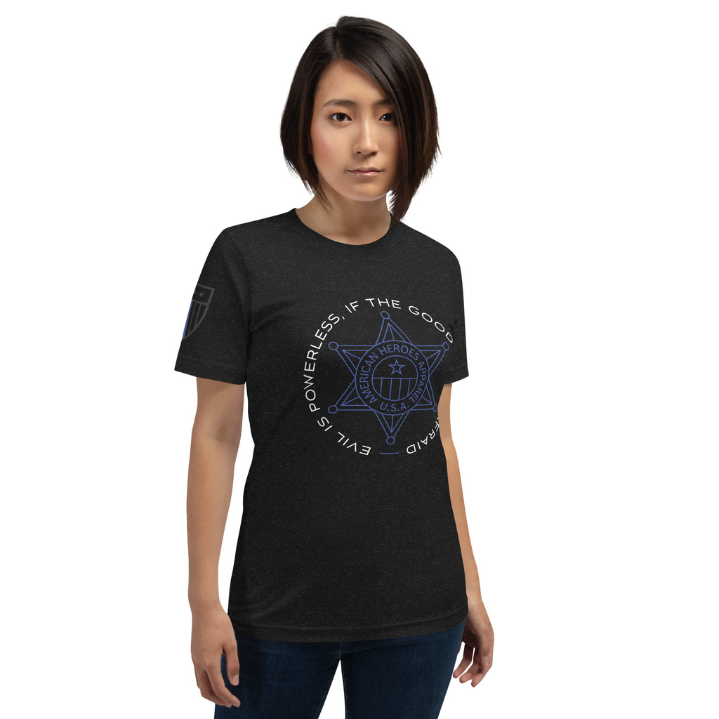 "Evil is Powerless If The Good Are Unafraid" - Women's T-Shirt - American Heroes Apparel