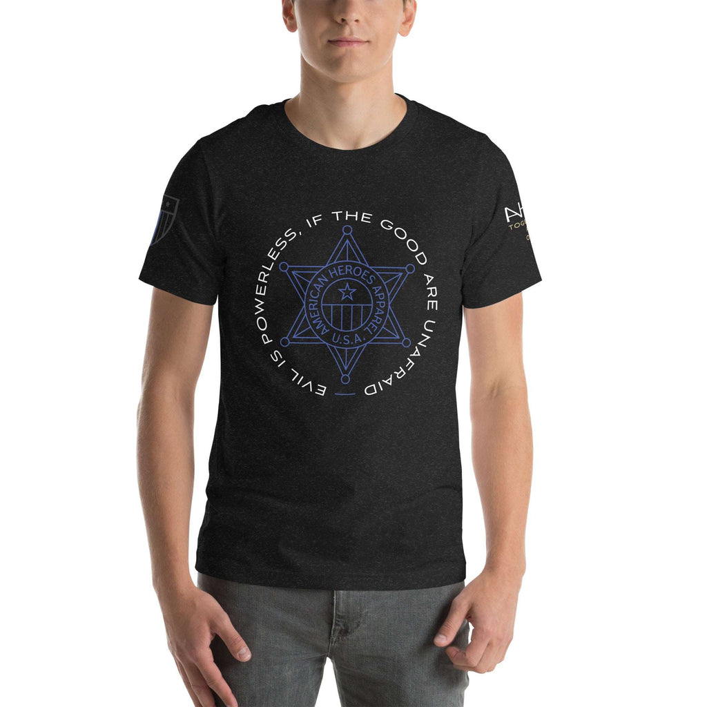 "Evil Is Powerless If The Good Are Unafraid" - Men's T-Shirt - American Heroes Apparel