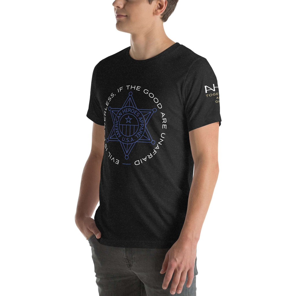 "Evil Is Powerless If The Good Are Unafraid" - Men's T-Shirt - American Heroes Apparel