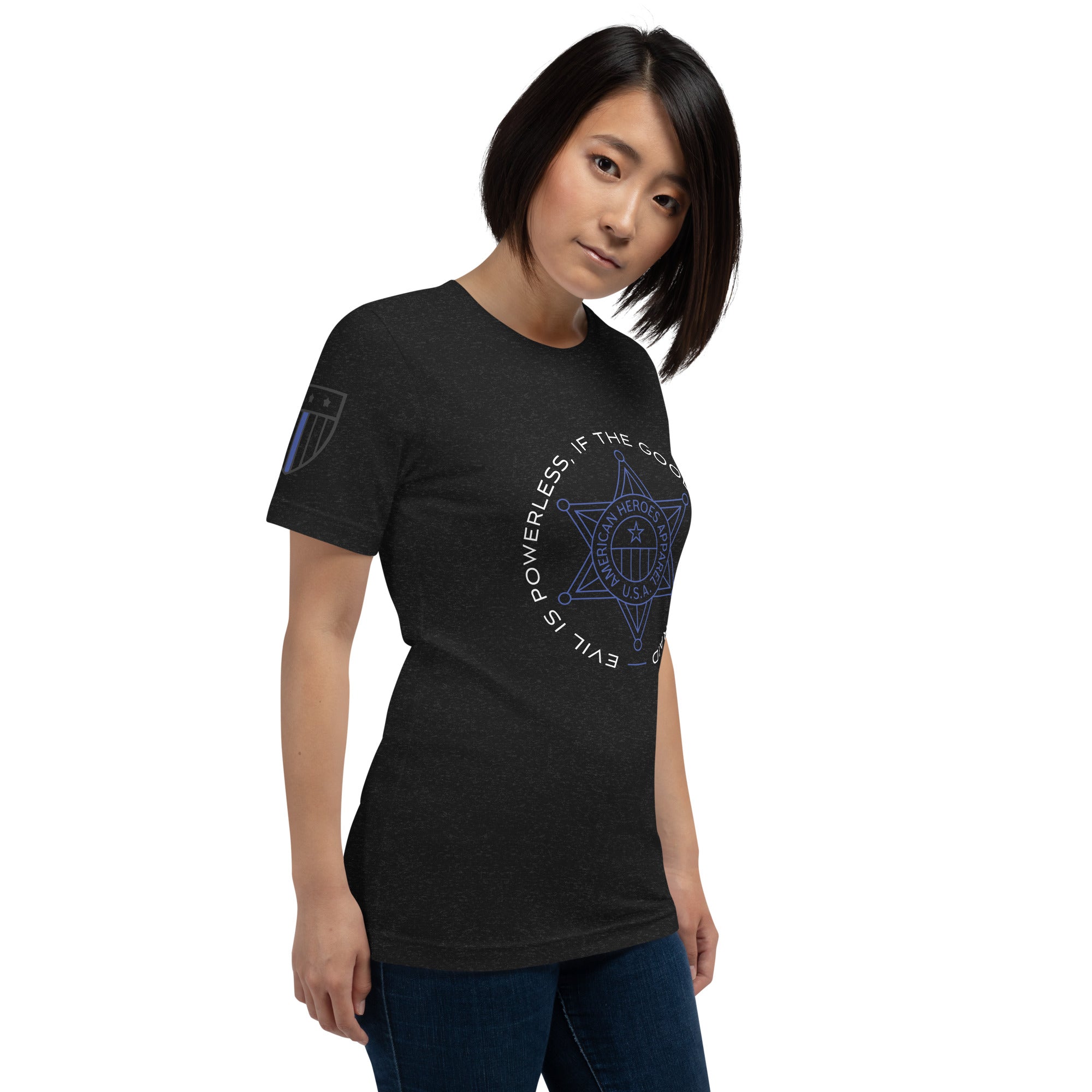 "Evil is Powerless If The Good Are Unafraid" - Women's T-Shirt - American Heroes Apparel