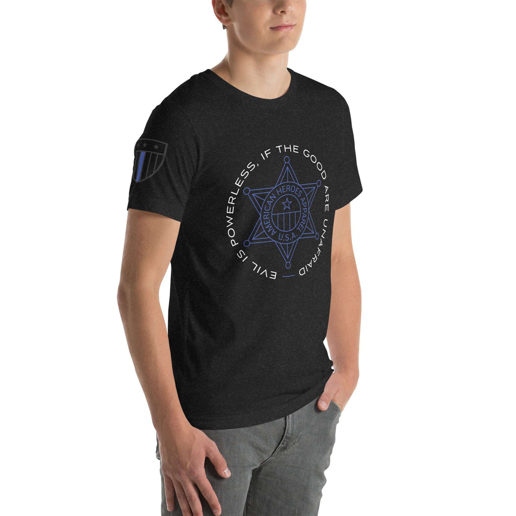 "Evil Is Powerless If The Good Are Unafraid" - Men's T-Shirt - American Heroes Apparel
