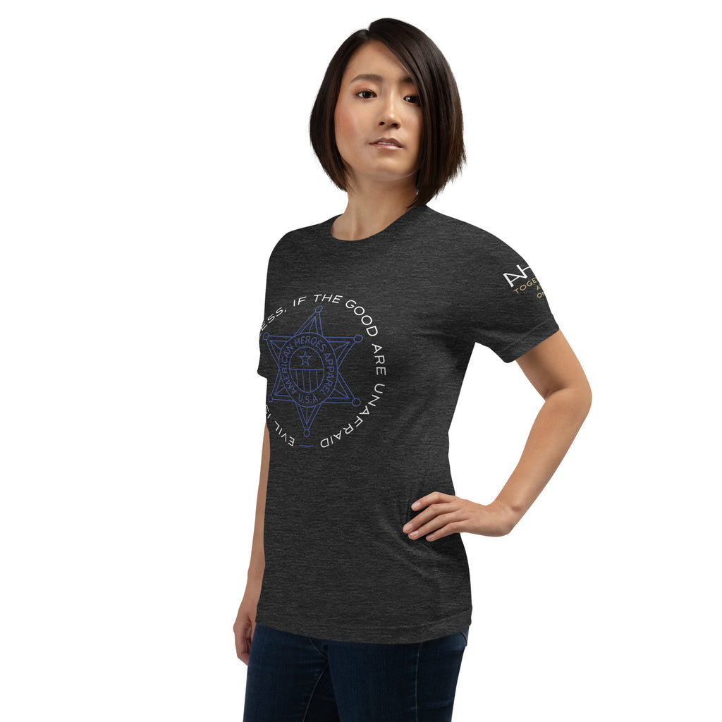 "Evil is Powerless If The Good Are Unafraid" - Women's T-Shirt - American Heroes Apparel