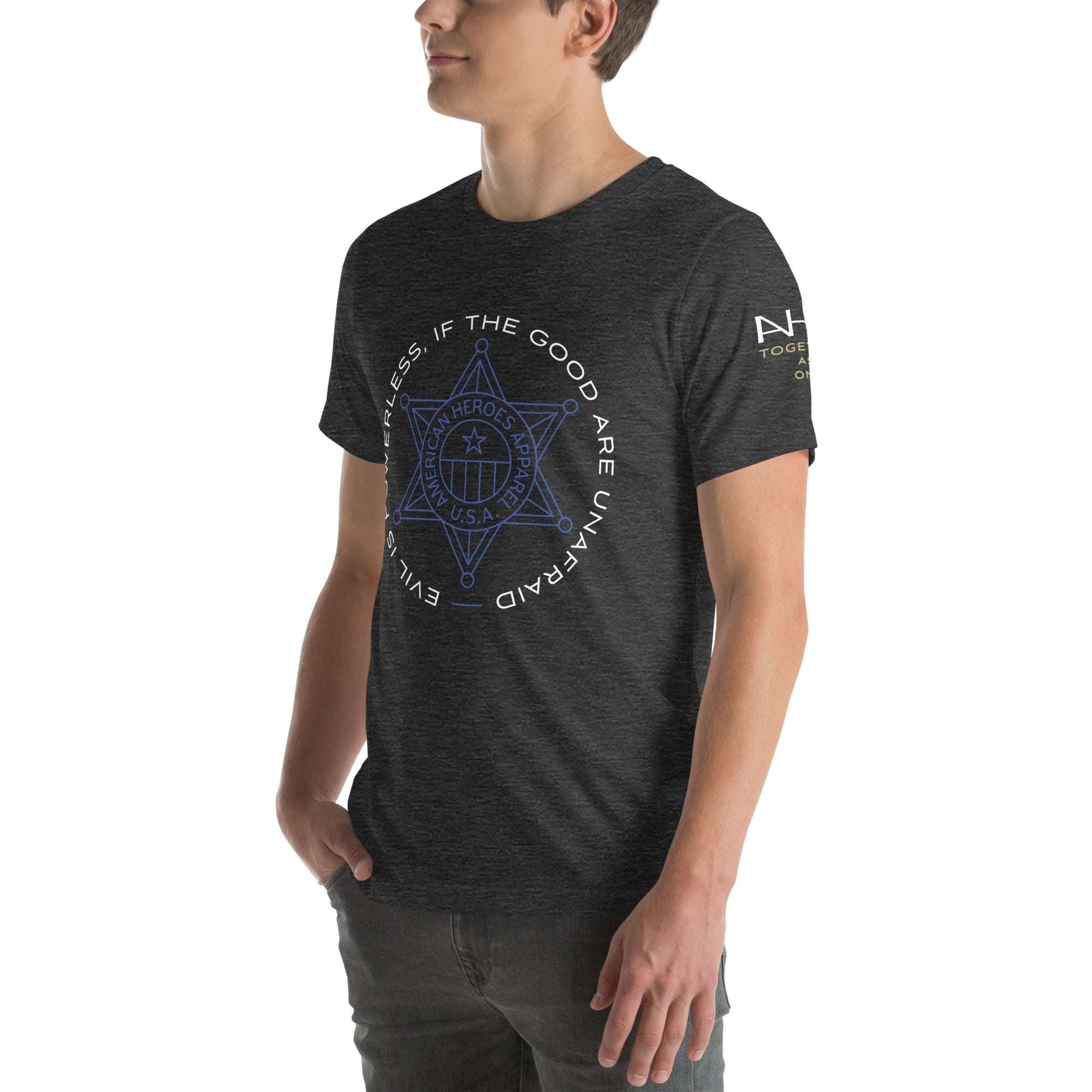 "Evil Is Powerless If The Good Are Unafraid" - Men's T-Shirt - American Heroes Apparel
