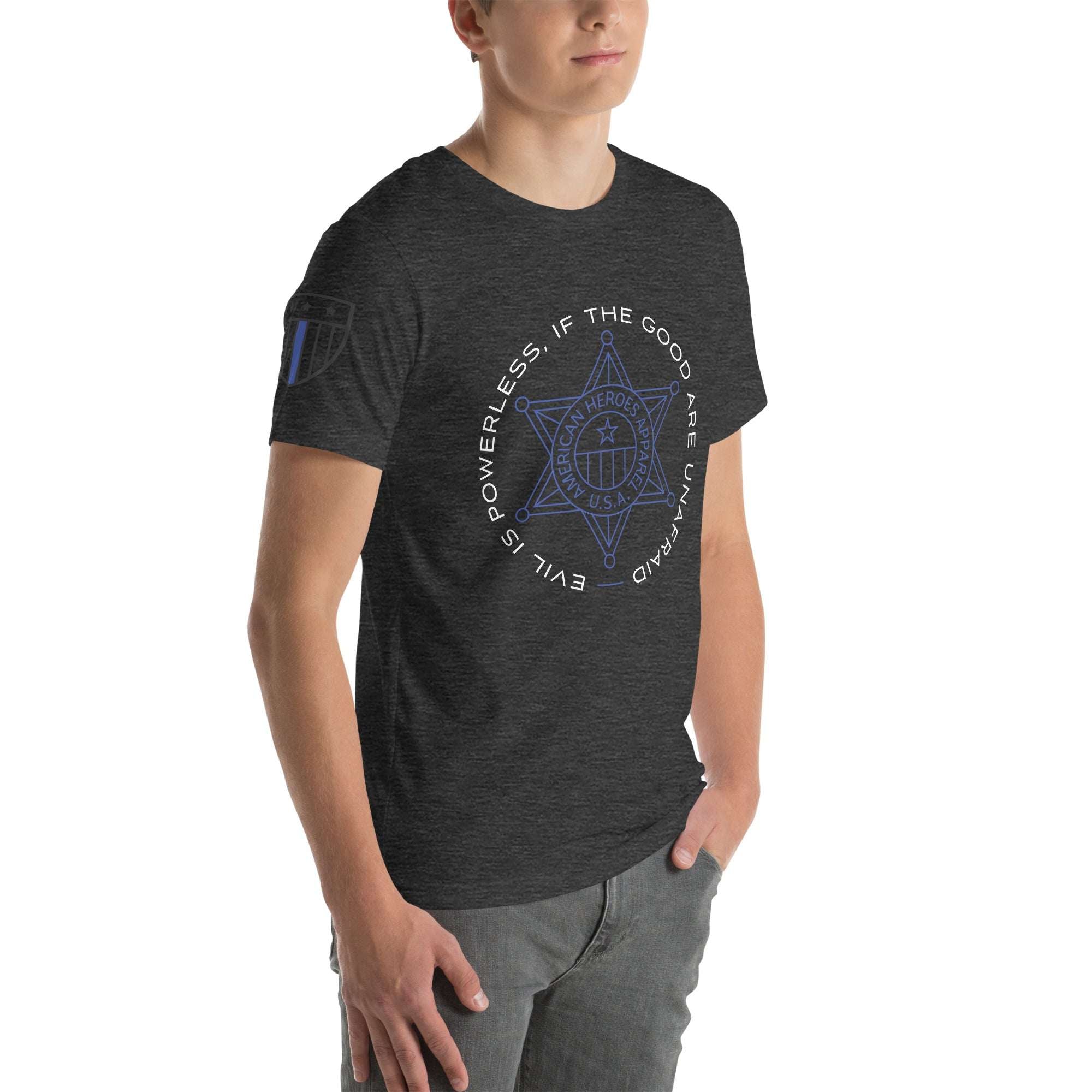 "Evil Is Powerless If The Good Are Unafraid" - Men's T-Shirt - American Heroes Apparel