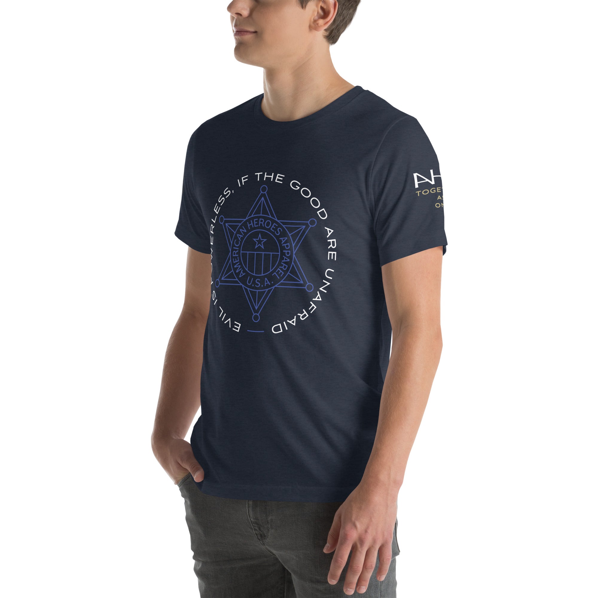 "Evil Is Powerless If The Good Are Unafraid" - Men's T-Shirt - American Heroes Apparel